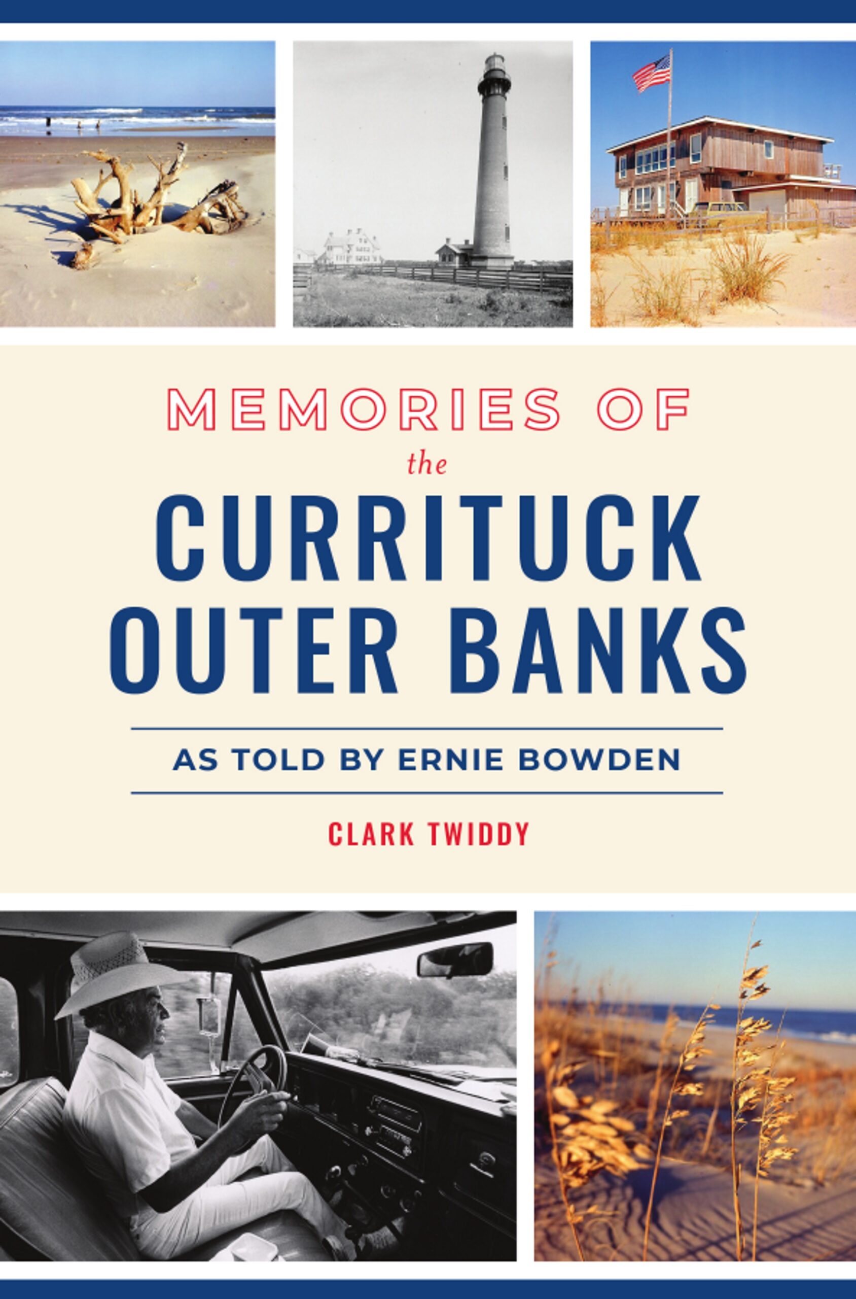 Memories of the Currituck Outer Banks: As Told by Ernie Bowden